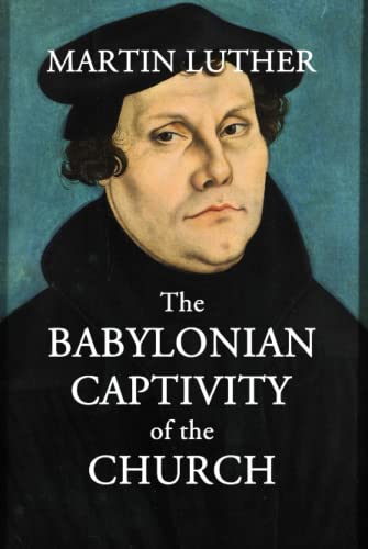 The Babylonian Captivity of the Church