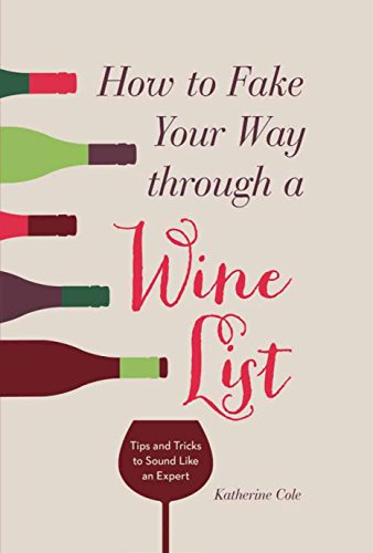 How to Fake Your Way Through a Wine List (Paperback)