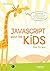 JavaScript pour les kids: Dès 10 ans