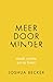 Meer door minder: maak ruimte om te leven