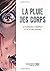 La Pluie des corps - le scenario et le storyboard (French Edition)