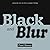 Black and Blur