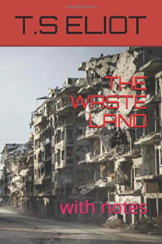 THE WASTE LAND: with notes