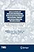 Applications of Process Engineering Principles in Materials Processing, Energy and Environmental Technologies: An EPD Symposium in Honor of Professor ... (The Minerals, Metals & Materials Series)