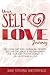 Your Self-Love Journey: Discussion Questions, Journaling Prompts, Self-Care Challenges & Encouragements for Your Body-Positive Journey to Self-Acceptance & Love