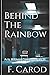 Behind The Rainbow (Acts Without Consequences)