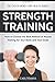 Strength Training: How to C...