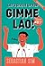 Lets Give It Up For Gimme Lao!