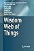 Wisdom Web of Things (Web Information Systems Engineering and Internet Technologies Book Series)