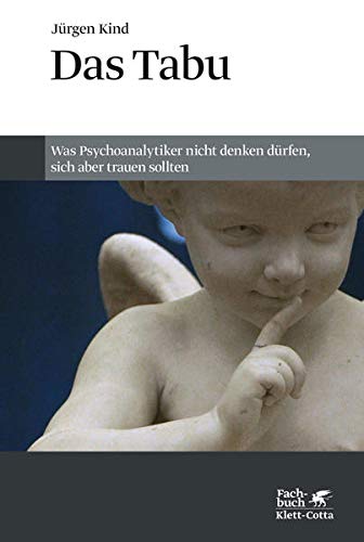 Das Tabu: Was Psychoanalytiker nicht denken dürfen, sich aber trauen sollten (Hardcover)