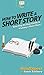 How To Write a Short Story: Your Step By Step Guide to Writing a Short Story