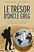 Le Trésor d'Oncle Greg: Un Roman Plein d'Énigmes et de Fuseaux Horaires (French Edition)