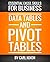 Data Tables and Pivot Tables: Essential Excel Skills for Business