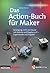 Das Action-Buch für Maker: Bewegung, Licht und Sound mit Arduino und Raspberry Pi - Experimente und Projekte