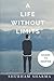 A Life Without Limits