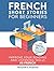 French Short Stories for Beginners + Audio Download: Improve your reading and listening skills in French (Easy French Beginner Stories)