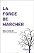 La force de marcher