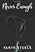 Never Enough (The Enough Series)