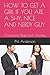 HOW TO GET A GIRL IF YOU ARE A SHY, NICE AND NERDY GUY: Overcome Approach Anxiety
