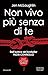 Non vivo più senza di te. Out of line series