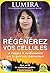 REGENEREZ VOS CELLULES ET S...