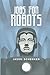 Jobs for Robots: Between Robocalypse and Robotopia