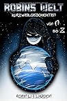 Robins Welt: Kurzweilgeschichten von A bis Z (German Edition)