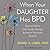 When Your Daughter Has Bpd Lib/E: Essential Skills to Help Families Manage Borderline Personality Disorder