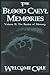 The Blood Caeyl Memories: Volume II: The Burden of Memory