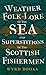 Weather Folk-Lore of the Sea and Superstitions of the Scottish Fishermen