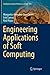 Engineering Applications of Soft Computing (Intelligent Systems Reference Library, 129)