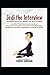 Jedi The Interview: Uncommon Skills For a Mindset That Gets You Hired!