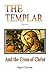 The Templar: And the Cross of Christ
