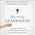 Mastering Leadership: An Integrated Framework for Breakthrough Performance and Extraordinary Business Results