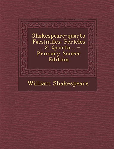 Shakespeare-Quarto Facsimiles: Pericles ... 2. Quarto... - Primary Source Edition