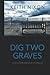 Dig Two Graves: A Gripping Crime Thriller (Solomon Gray)