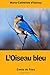 L'Oiseau bleu (French Edition)