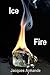 Ice and Fire