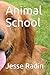 Animal School