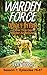 Warden Force: Deadly Intent and Other True Game Warden Adventures: Episodes 76 - 87