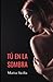 Tú en la sombra (Spanish Edition)