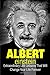 Albert Einstein: Extraordinary Life Lessons That Will Change Your Life Forever (Inspirational Books)