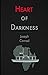 Heart of Darkness: by Joseph Conrad