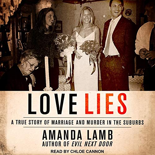 Love Lies: A True Story of Marriage and Murder in the Suburbs