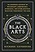 The Black Arts (50th Anniversary Edition): A Concise History of Witchcraft, Demonology, Astrology, Alchemy, and Other Mystical Practices Throughout the Ages