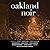 Oakland Noir (Akashic Noir series)