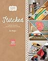 Stitched: A Step-By-Step Guide to the Fashionable World of Sewing (Maker Crafts) Stitched: A Step-By-Step Guide to the Fashionable World of Sewing (Maker Crafts)