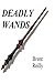 Deadly Wands