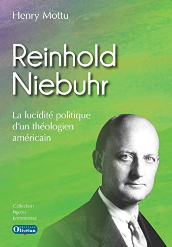 Reinhold Niebuhr La lucidité politique d'un théologien américain (Paperback)