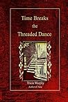 Time Breaks the Threaded Dance (The Fitzgerald Trilogy)